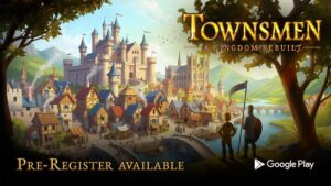 Townsmen – A Kingdom Rebuilt abre pré-registro no Android